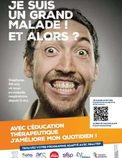 Affiche "Je suis un grand malade ! Et alors ? Stéphane, 38 ans, vit avec sa maladie respiratoire depuis 3 ans. Avec l'éducation thérapeutique, j'améliore mon quotidien !"