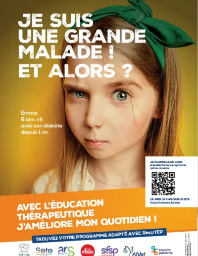 Affiche "Je suis une grande malade ! Et alors ? Emma, 8 ans vit avec son diabète depuis 1 ans. Avec l'éducation thérapeutique, j'améliore mon quotidien !"
